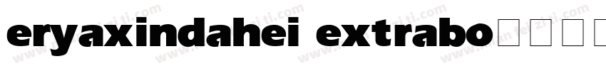 eryaxindahei extrabo字体转换